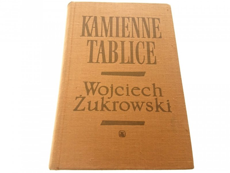 KAMIENNE TABLICE TOM II - Wojciech Żukrowski 1966