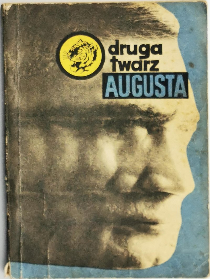 ŻÓŁTY TYGRYS. DRUGA TWARZ AUGUSTA - Jan Trzask