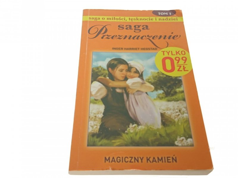 SAGA PRZEZNACZENIE TOM 1 MAGICZNY KAMIEŃ - Hegstad