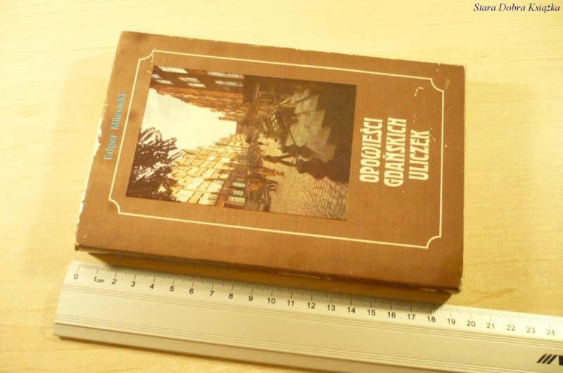 OPOWIEŚCI GDAŃSKICH ULICZEK - Edgar Milewski 1979
