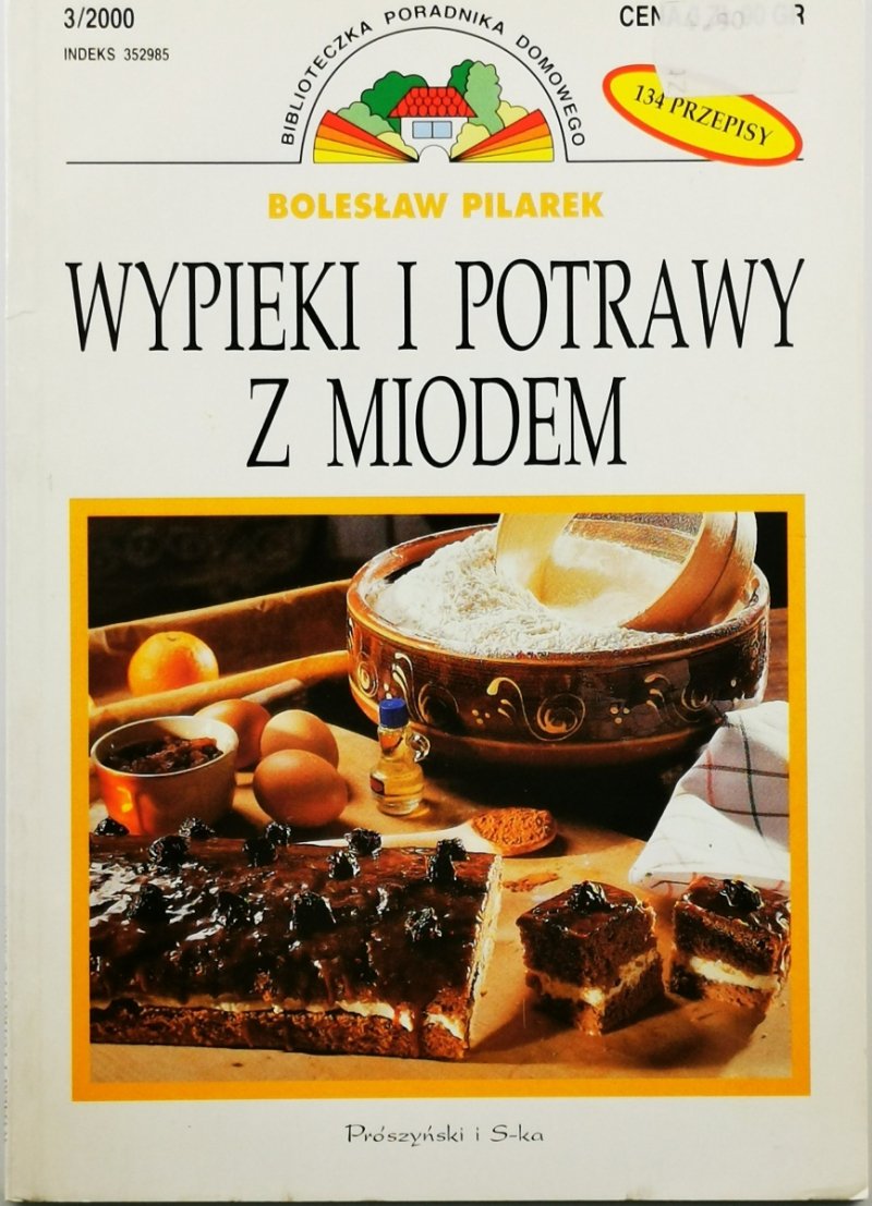 WYPIEKI I POTRAWY Z MIODEM - Bolesław Pilarek