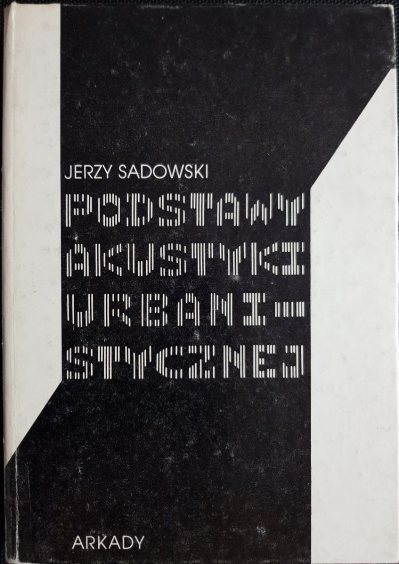 PODSTAWY AKUSTYKI URBANISTYCZNEJ - Jerzy Sadowski