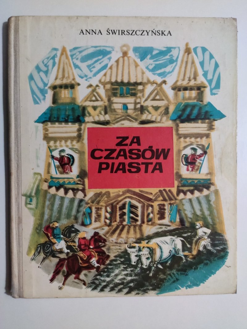 ZA CZASÓW PIASTA - Anna Świrszczyńska