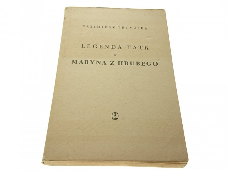 LEGENDA TATR; MARYNA Z HRUBEGO - Tetmajer 1966