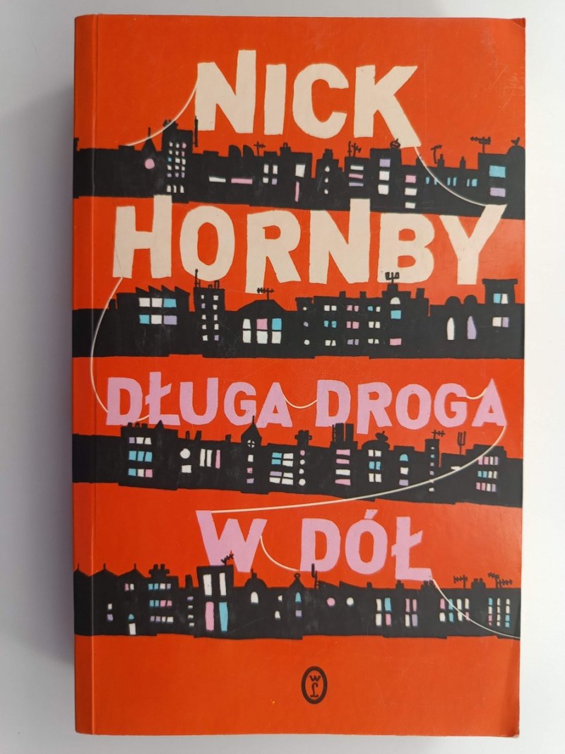 DŁUGA DROGA W DÓŁ - Nick Hornby