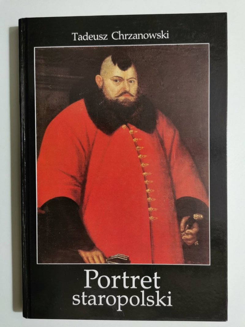 PORTRET STAROPOLSKI - Tadeusz Chrzanowski 