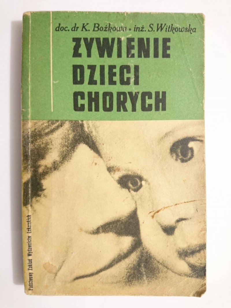ŻYWIENIE DZIECI CHORYCH - doc. dr K. Bożkowa 1964