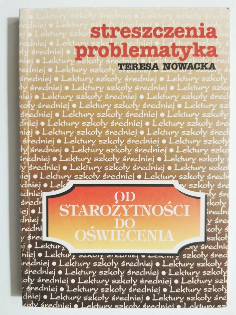 STRESZCZENIA PROBLEMATYKA – OD STAROŻYTNOŚCI DO OŚWIECENIA - Teresa Nowacka
