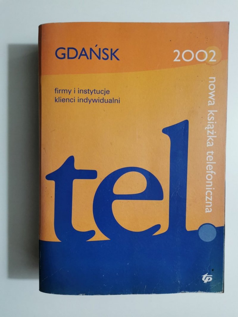 GDAŃSK. KSIĄŻKA TELEFONICZNA 2002 FIRMY I INSTYTUCJE ORAZ KLIENCI INDYWIDUALNI