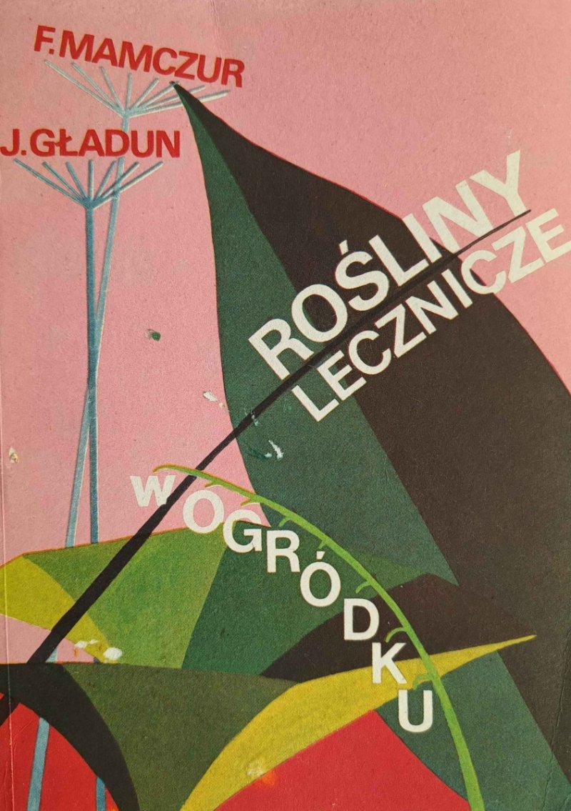 ROŚLINY LECZNICZE W OGRÓDKU - F.Mamczur