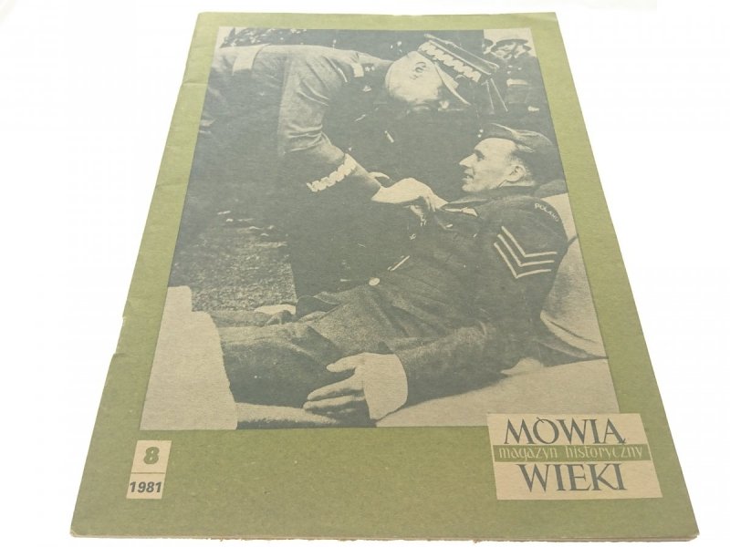 MÓWIĄ WIEKI. MAGAZYN HISTORYCZNY 8 1981