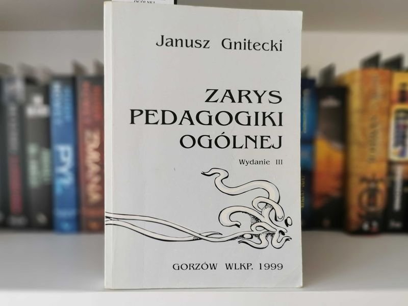 Zarys pedagogiki ogólnej - Janusz Gnitecki