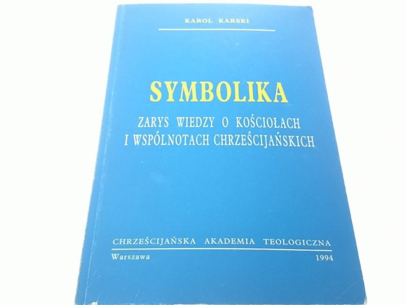 SYMBOLIKA. ZARYS WIEDZY O KOŚCIOŁACH - Karski 1994