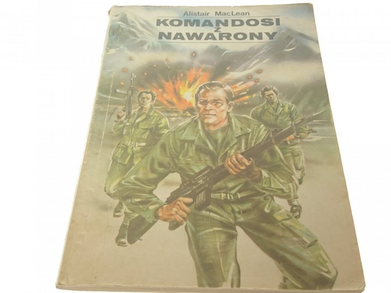 KOMANDOSI Z NAWARONY - Alistair MacLean 1989