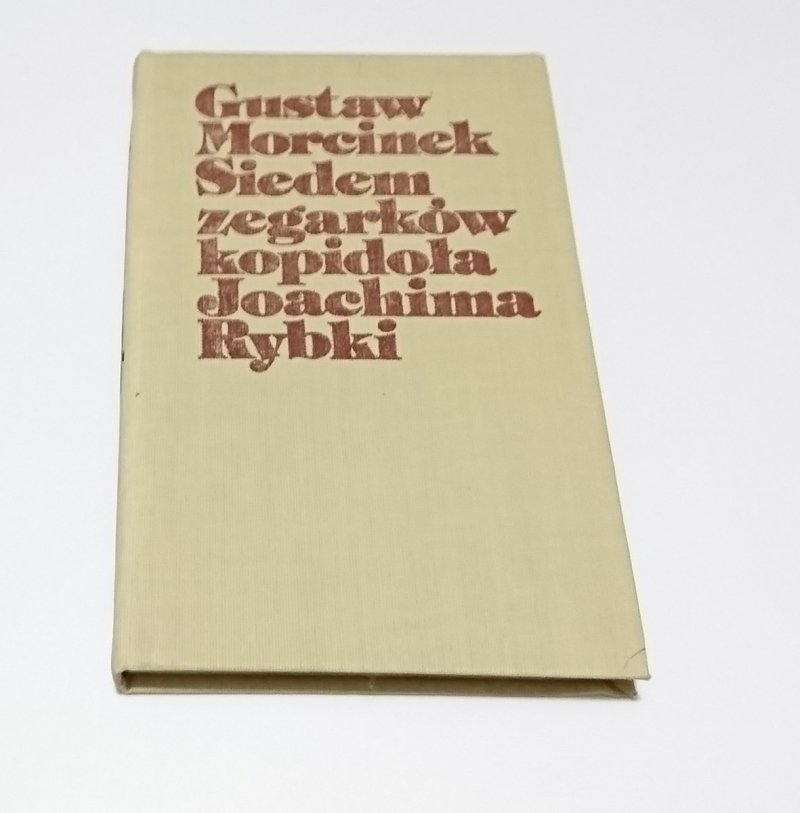 SIEDEM ZEGARKÓW KOPIDOŁA JOACHIMA RYBKI - Morcinek