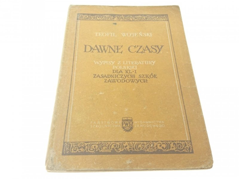 DAWNE CZASY - Teofil Wojeński 1965