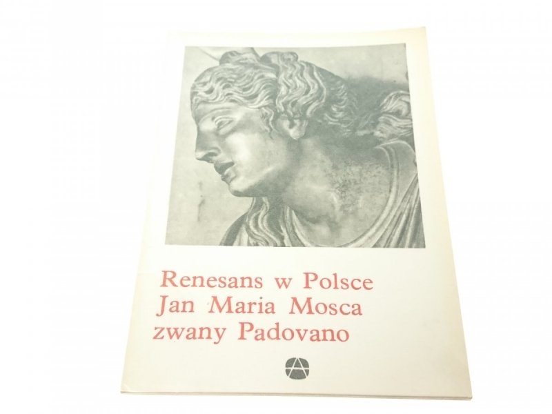 RENESANS W POLSCE. JAN MARIA MOSCA ZWANY PADOVANO