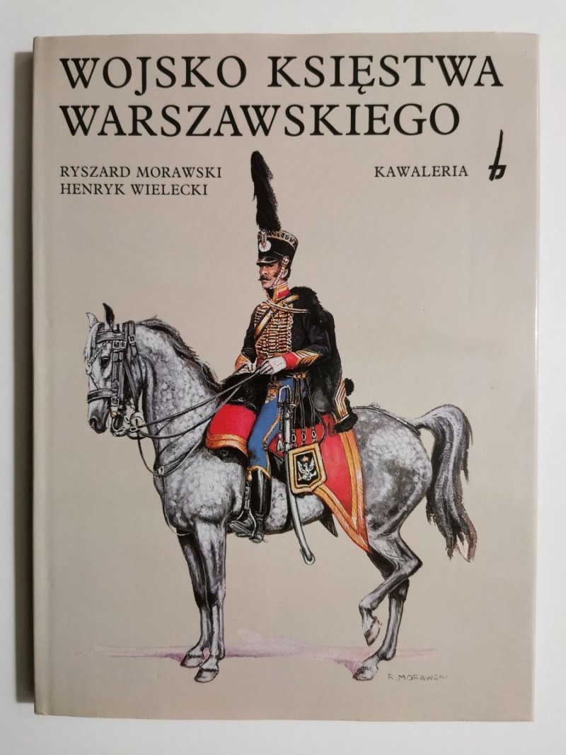 WOJSKO KSIĘSTWA WARSZAWSKIEGO. KAWALERIA 