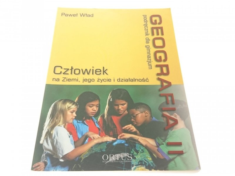 GEOGRAFIA CZŁOWIEK NA ZIEMI, JEGO ŻYCIE