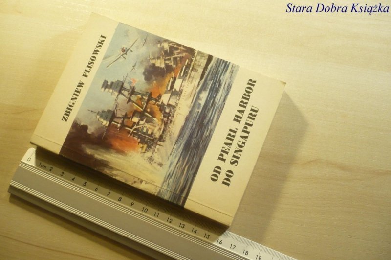 OD PEARL HARBOR DO SINGAPURU - Flisowski 1979