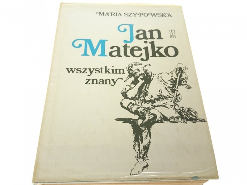 JAN MATEJKO WSZYSTKIM ZNANY - Maria Szypowska 1977