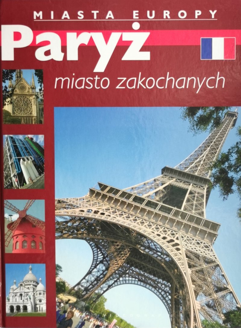 MIASTA EUROPY. PARYŻ MIASTO ZAKOCHANYCH - Marek Francik