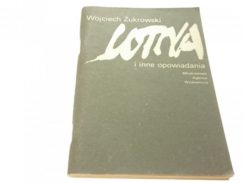 LOTNA I INNE OPOWIADANIA - Wojciech Żukrowski 1983