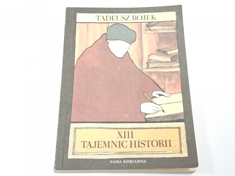 XIII TAJEMNIC HISTORII - Tadeusz Rojek 1987