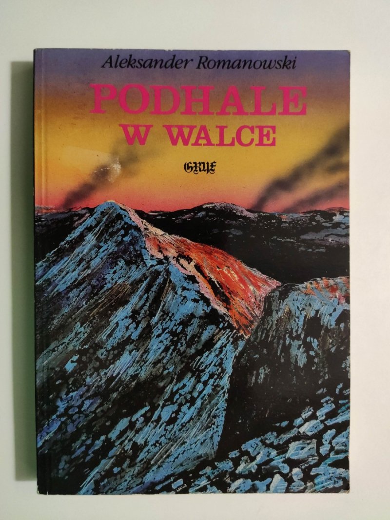 PODHALE W WALCE - Aleksander Romanowski