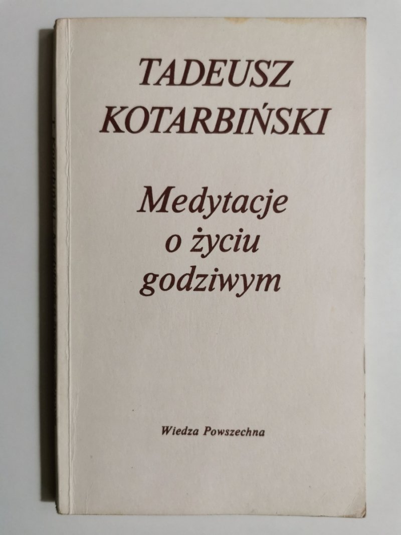 MEDYTACJE O ŻYCIU GODZIWYM - Tadeusz Kotarbiński