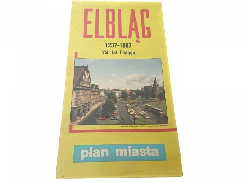 ELBLĄG 1237-1987 750 LAT. PLAN MIASTA 1986