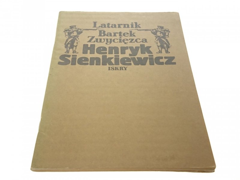 LATARNIK; BARTEK ZWYCIĘZCA - Henryk Sienkiewicz