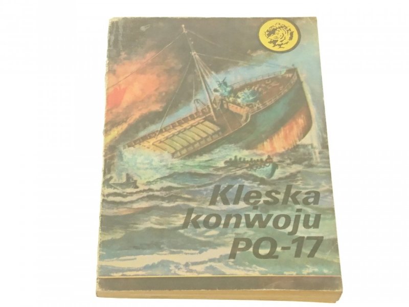ŻÓŁTY TYGRYS: KLĘSKA KONWOJU PQ-17  Szubański 1985