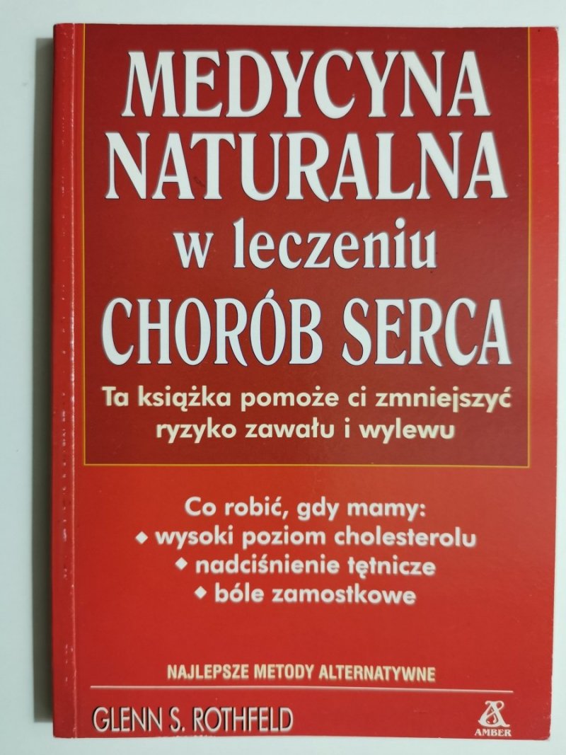 MEDYCYNA NATURALNA W LECZENIU CHORÓB SERCA - Glenn S. Rothfeld