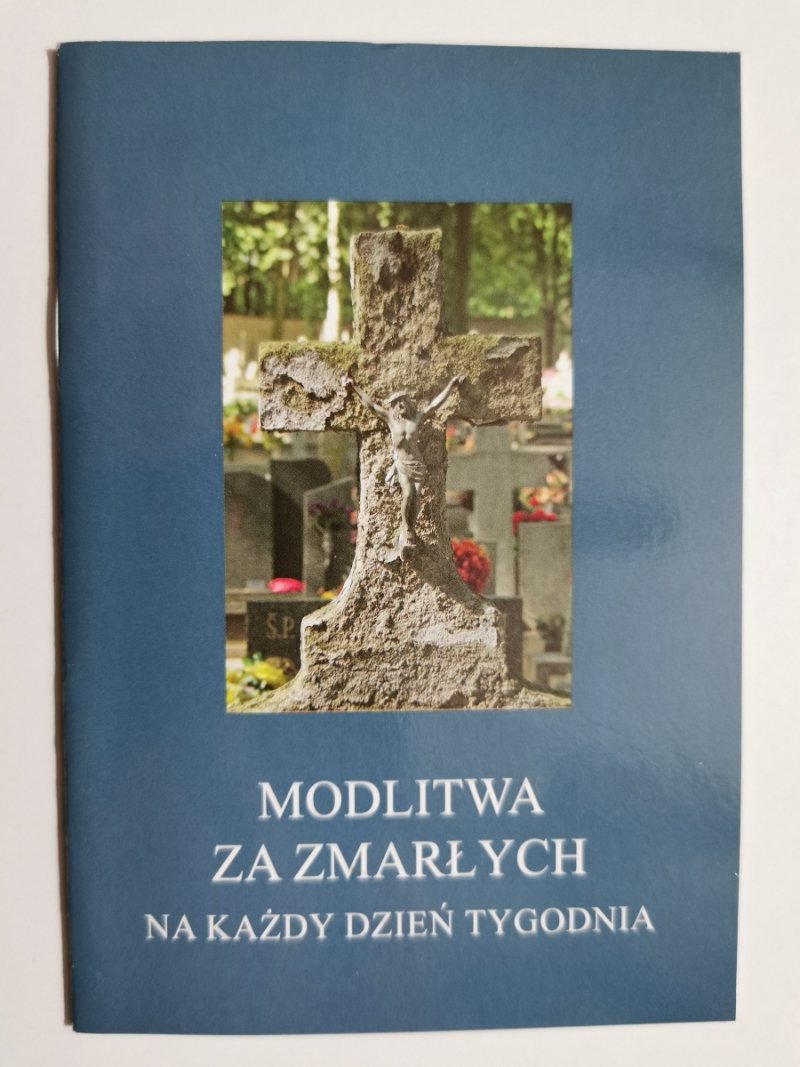 MODLITWA ZA ZMARŁYCH. NA KAŻDY DZIEŃ TYGODNIA