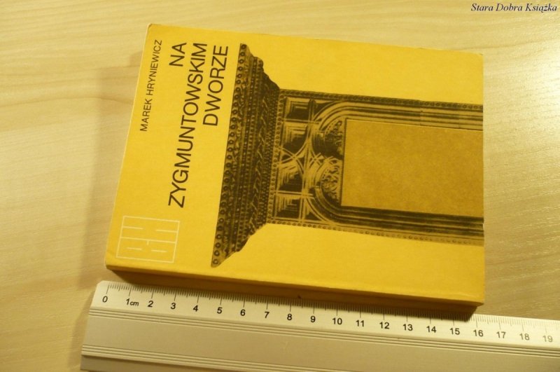 NA ZYGMUNTOWSKIM DWORZE - Marek Hryniewicz (1986)