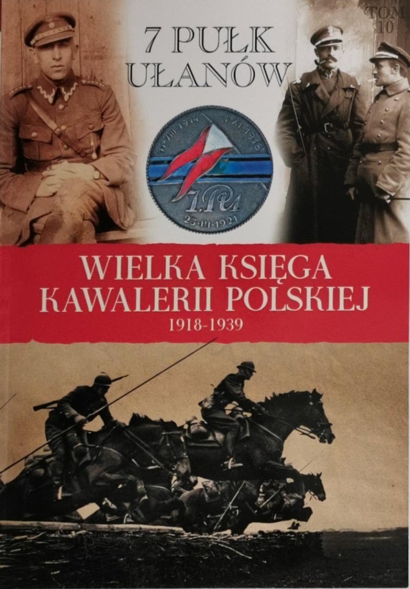 WIELKA KSIĘGA KAWALERII POLSKIEJ 1918-1939 tom 10