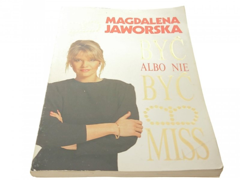 BYĆ ALBO NIE BYĆ MISS - Magdalena Jaworska