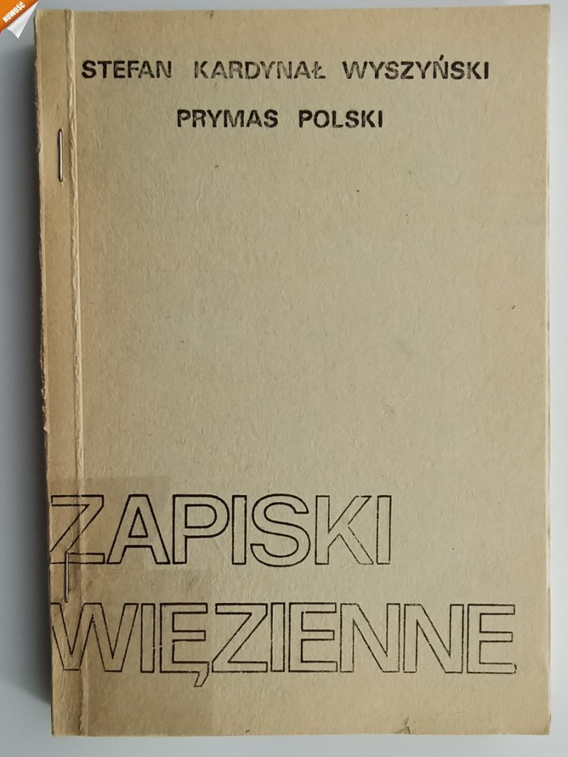 ZAPISKI WIĘZIENNE - Stefan Kardynał Wyszyński