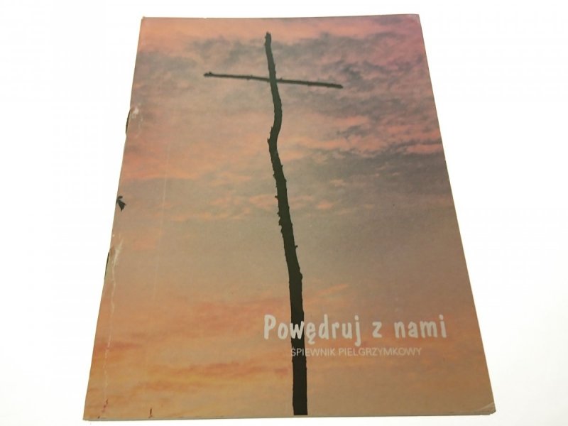 POWĘDRUJ Z NAMI. ŚPIEWNIK PIELGRZYMKOWY (1994)