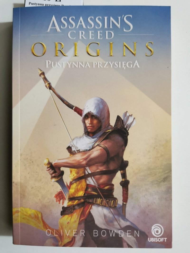 ASSASSIN'S CREED ORIGINS. PUSTYNNA PRZYSIĘGA - Oliver Bowden