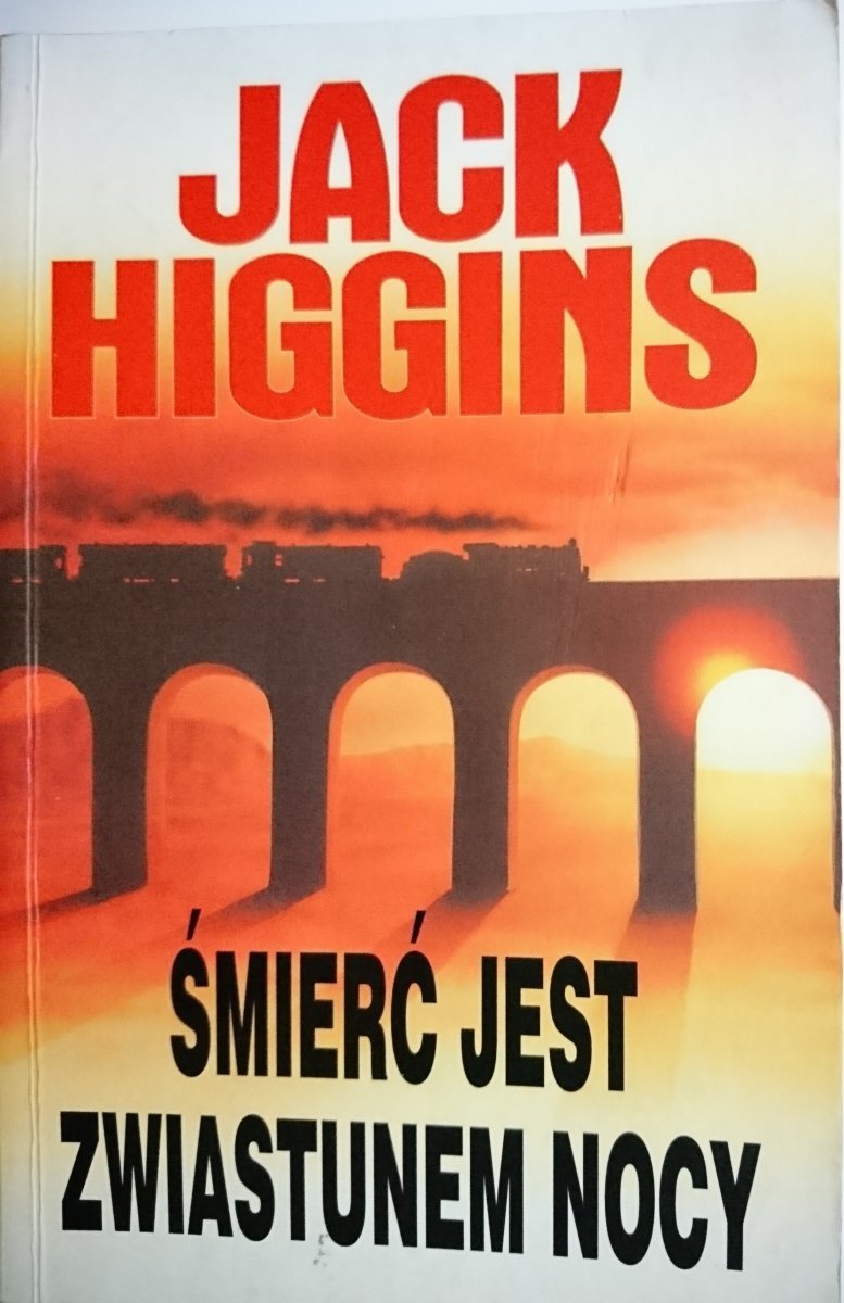 ŚMIERĆ JEST ZWIASTUNEM NOCY - Jack Higgins 2003