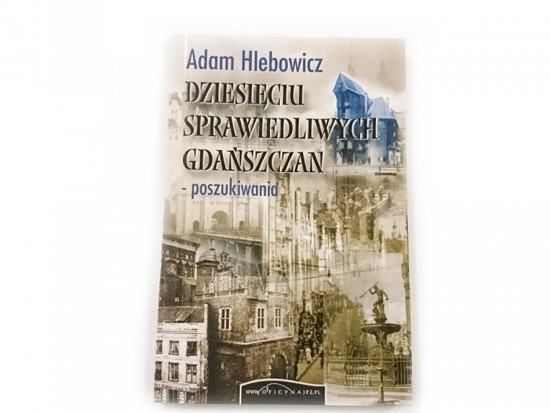 DZIESIĘCIU SPRAWIEDLIWYCH GDAŃSZCZAN - POSZUKIWANIA