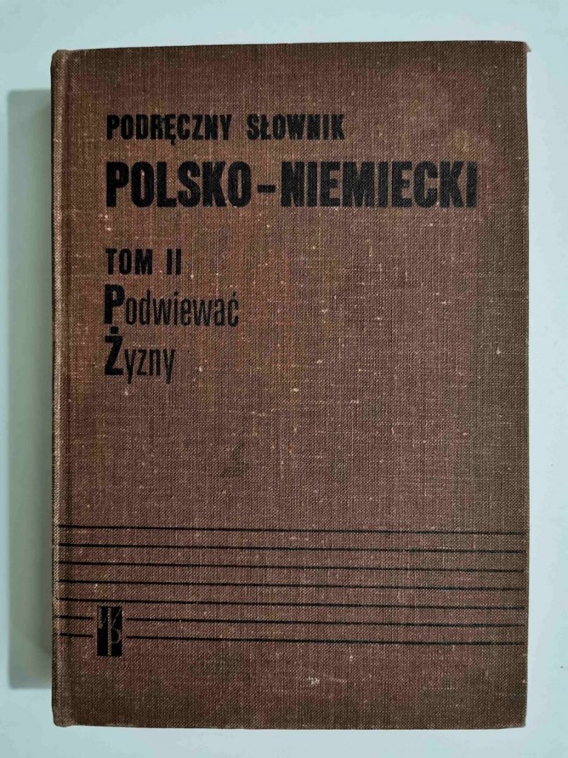 PODRĘCZNY SŁOWNIK POLSKO-NIEMIECKI TOM II PODWIEWAĆ-ŻYZNY 1986