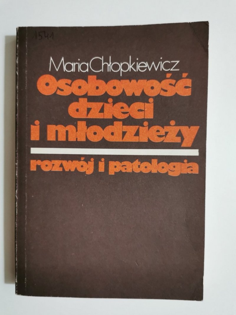 OSOBOWOŚĆ DZIECI I MŁODZIEŻY. ROZWÓJ I PATOLOGIA - M. Chłopkiewicz 1987