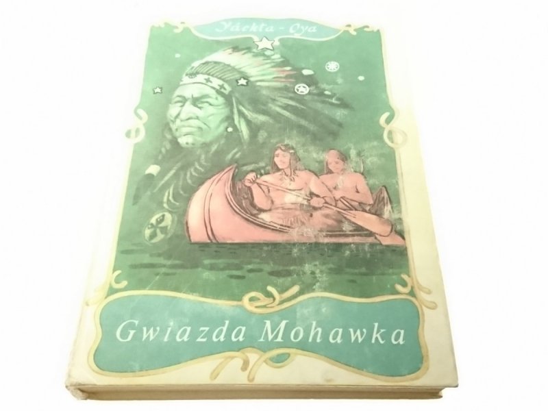GWIAZDA MOHAWKA - Yackta-Oya 1986