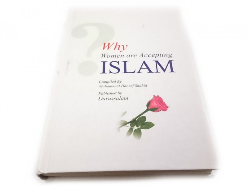 WHY WOMEN ARE ACCEPTING ISLAM - M. H. Shahid 2002