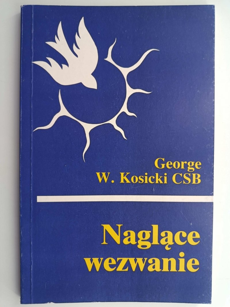 NAGLĄCE WEZWANIE - George W.Kosicki CSB