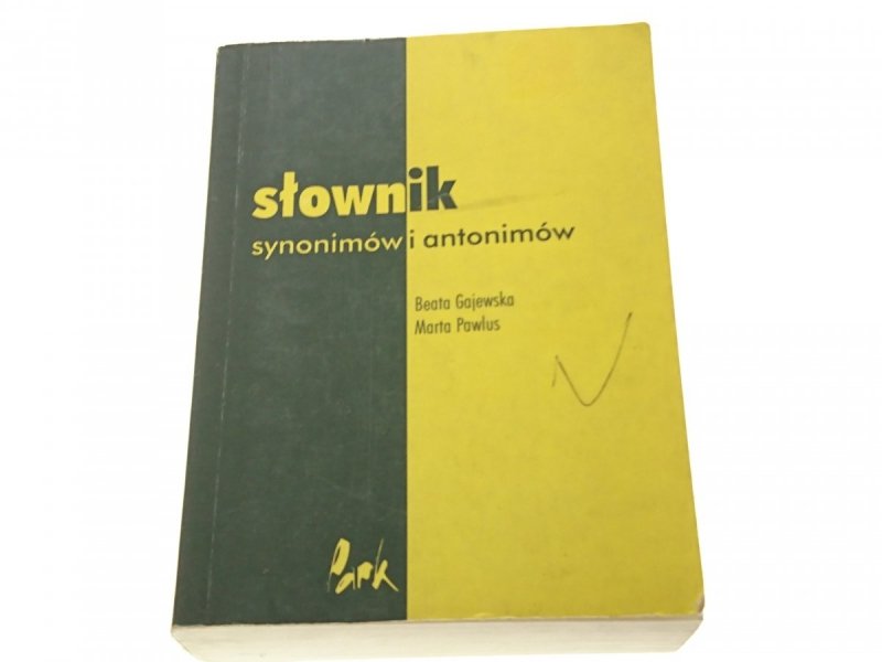 SŁOWNIK SYNONIMÓW I ANTONIMÓW - Gajewska 2001