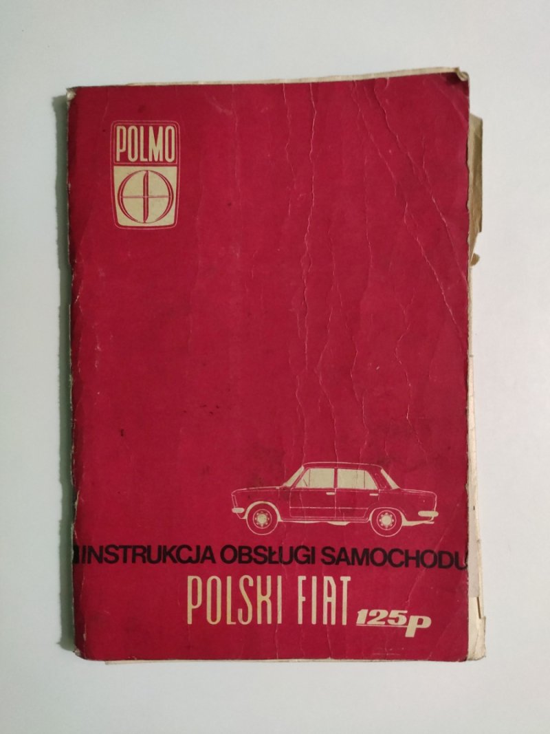 INSTRUKCJA OBSŁUGI SAMOCHODU POLSKI FIAT 125P 